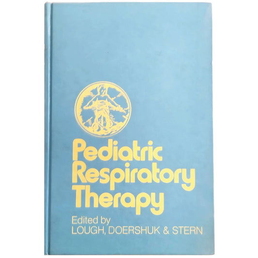 PEDIATRIC RESPIRATORY THERAPY. Lough, Doershuk & Stern