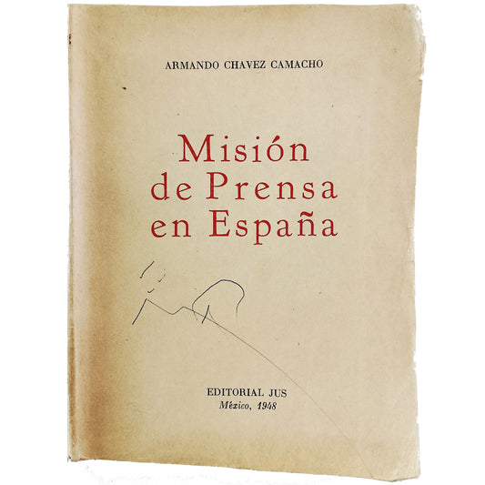 MISIÓN DE PRENSA EN ESPAÑA. Chávez Camacho, Armando