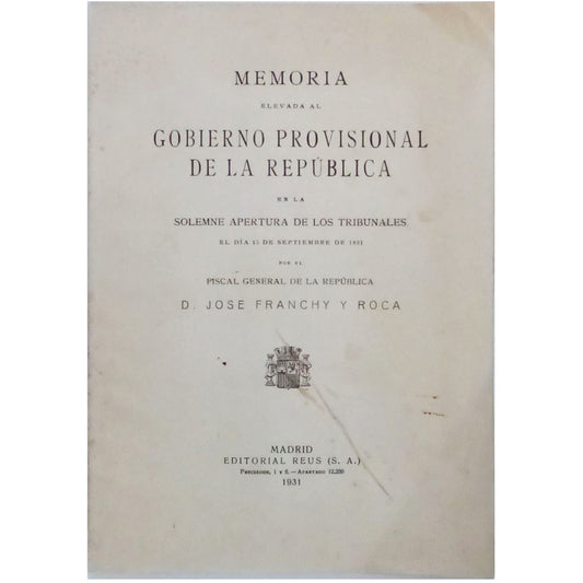 MEMORIA ELEVADA AL GOBIERNO PROVISIONAL DE LA REPÚBLICA. Franchy y Roca, José