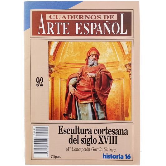 CUADERNOS DE ARTE ESPAÑOL Nº 92: ESCULTURA CORTESANA DEL SIGLO XVIII. García Gaínza, Mª Concepción