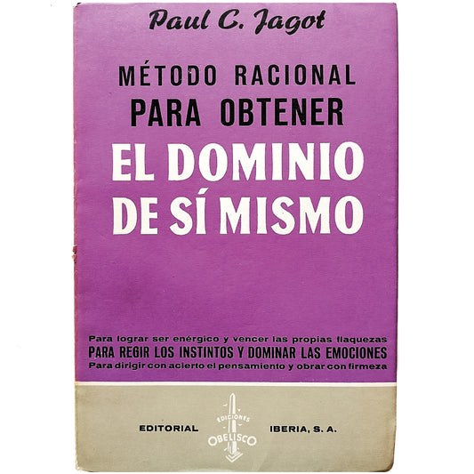 MÉTODO RACIONAL PARA OBTENER EL DOMINIO DE SÍ MISMO. Jagot, Paul C.