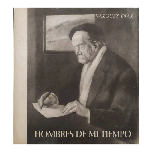 HOMBRES DE MI TIEMPO. Vázquez Díaz