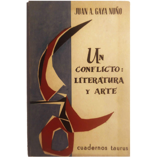 UN CONFLICTO: LITERATURA Y ARTE. Gaya Nuño, Juan A.