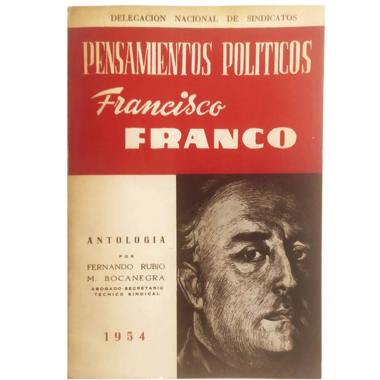 PENSAMIENTOS POLÍTICOS DE FRANCISCO FRANCO. Antología. Rubio Muñoz-Bocanegra, Fernando