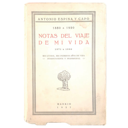 1850 a 1920. NOTAS DEL VIAJE DE MI VIDA. 1871 A 1889. Espina y Capo, Antonio