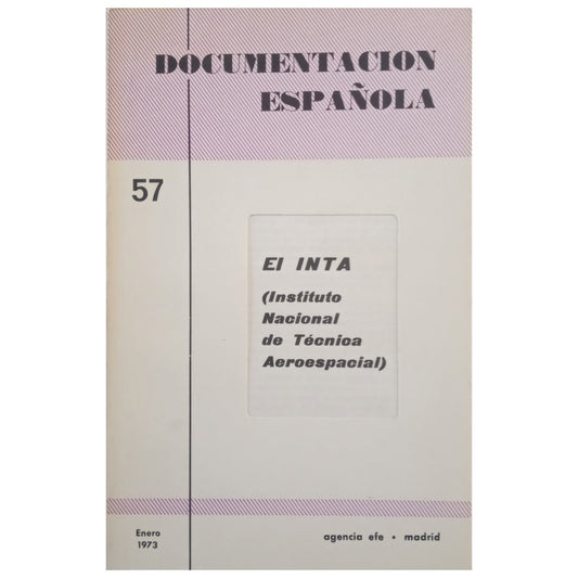 DOCUMENTACIÓN ESPAÑOLA 57: EL INTA (Instituto Nacional de Técnica Aeroespacial)