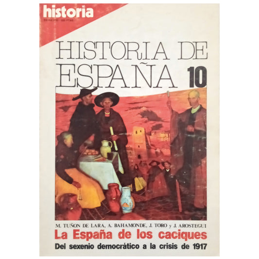 HISTORIA 16. EXTRA XXII: HISTORIA DE ESPAÑA 10: La España de los caciques. Del sexenio democrático a la crisis de 1917