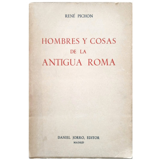 HOMBRES Y COSAS DE LA ANTIGUA ROMA. Pichon, René