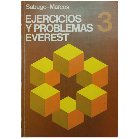EJERCICIOS Y PROBLEMAS EVEREST. Tercer curso (3). Sabugo Pintor, Ángel / Marcos González, Gregorio