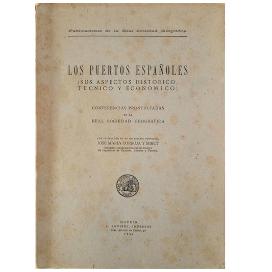 LOS PUERTOS ESPAÑOLES (SUS ASPECTOS HISTÓRICO, TÉCNICO Y ECONÓMICO). Varios Autores