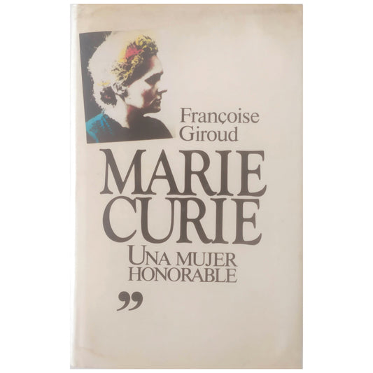 MARIE CURIE. Una mujer honorable. Giroud, Françoise
