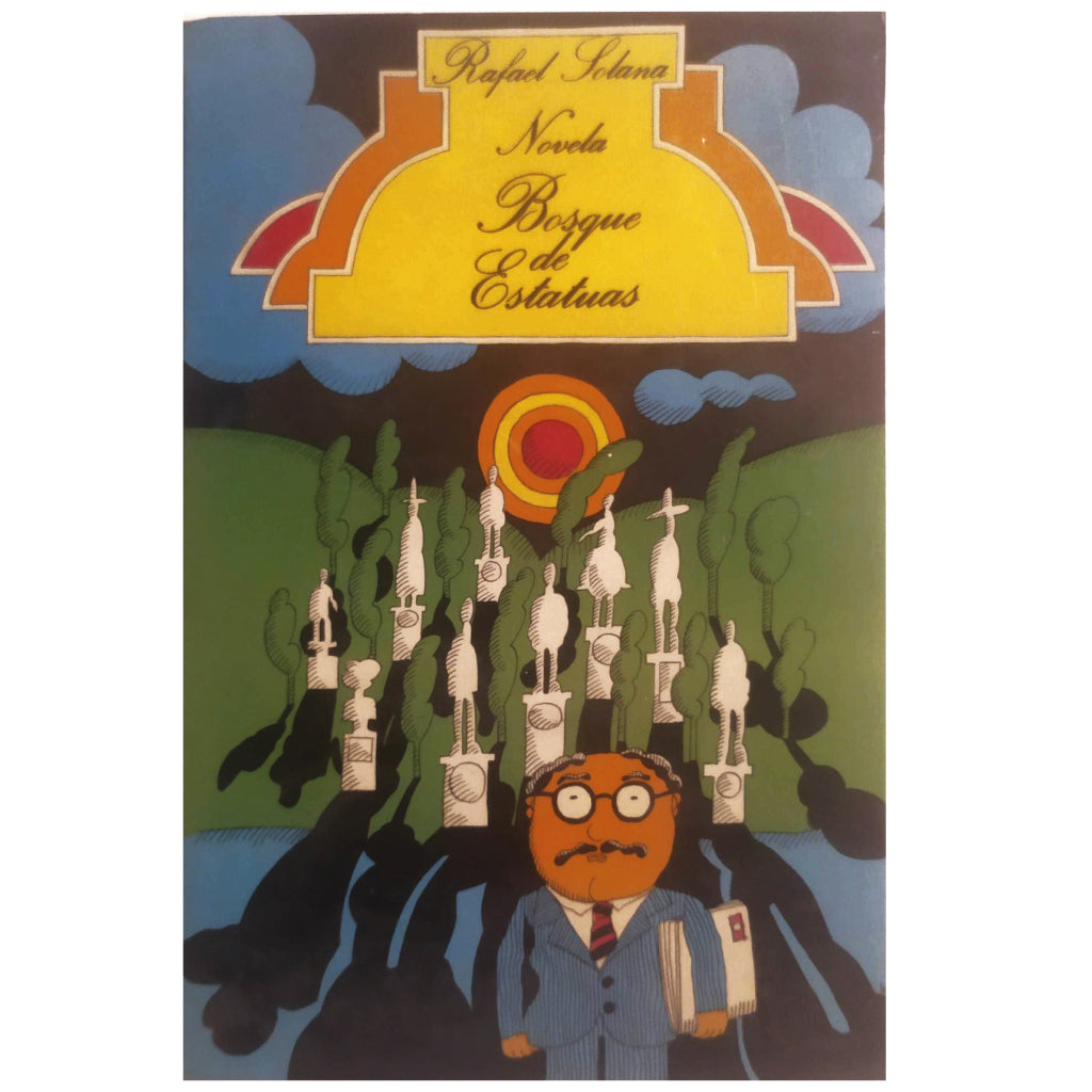 BOSQUE DE ESTATUAS. Solana, Rafael – LIBRERÍA CLÍO
