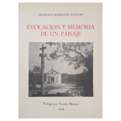 EVOCACIÓN Y MEMORIA DE UN PAISAJE. Rodríguez Batllori, Francisco