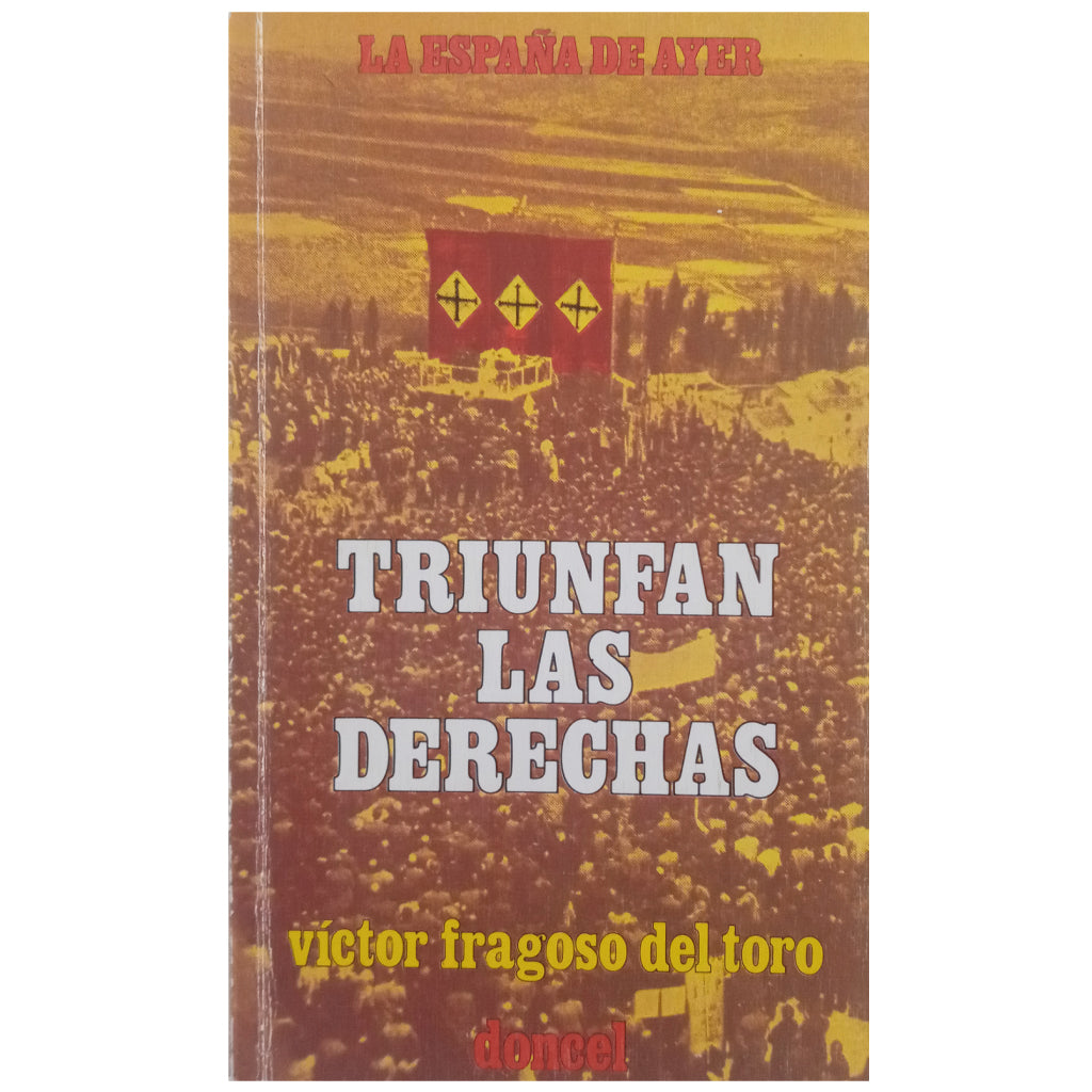 TRIUNFAN LAS DERECHAS. Marzo 1933-Septiembre 1934. Fragoso del Toro, Víctor