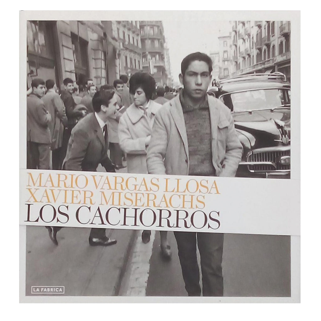 LOS CACHORROS. Vargas Llosa, Mario/ Miserachs, Xavier