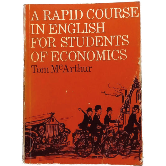 A RAPID COURSE IN ENGLISH FOR STUDENTS OF ECONOMICS. McArthur, Tom