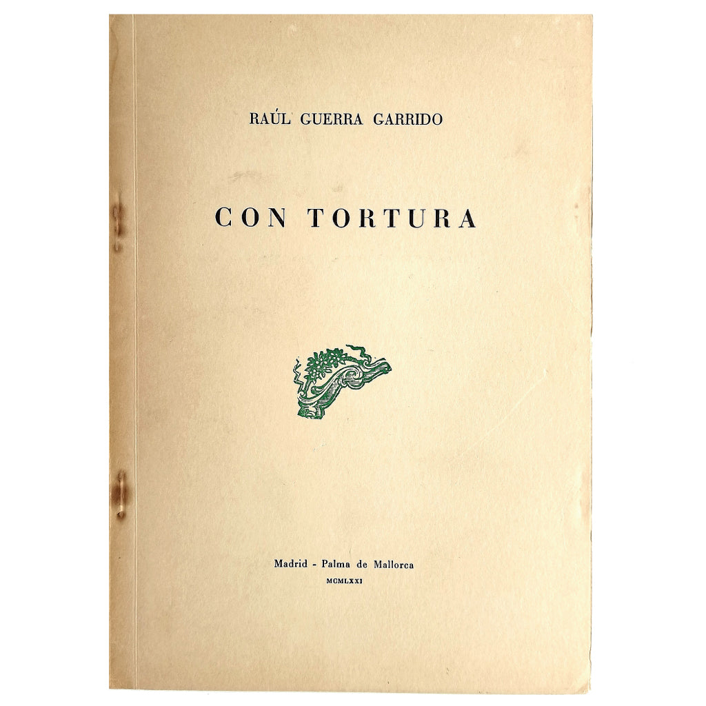 CON TORTURA. Guerra Garrido, Raúl