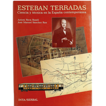 ESTEBAN TERRADAS (1883-1950). Ciencia y técnica en la España contemporánea. Roca Rosell, Antoni/ Sánchez Ron, José Manuel