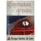 EXTREMADURA DE TODOS. Sánchez de León, Enrique