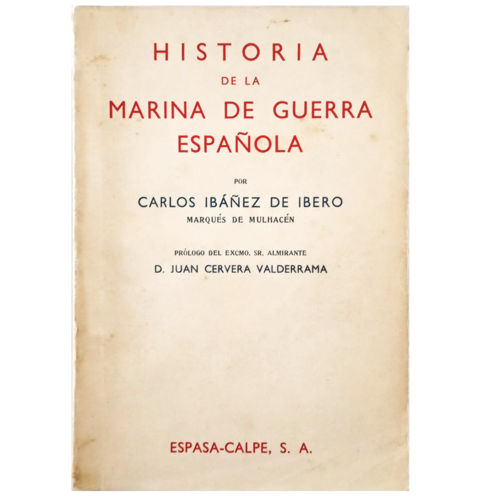 HISTORIA DE LA MARINA DE GUERRA ESPAÑOLA. Ibáñez de Ibero, Carlos