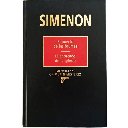 EL PUERTO DE LAS BRUMAS/ EL AHORCADO DE LA IGLESIA. Simenon