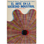 EL ARTE EN LA SOCIEDAD INDUSTRIAL. Varios autores