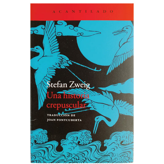 UNA HISTORIA CREPUSCULAR. Zweig, Stefan