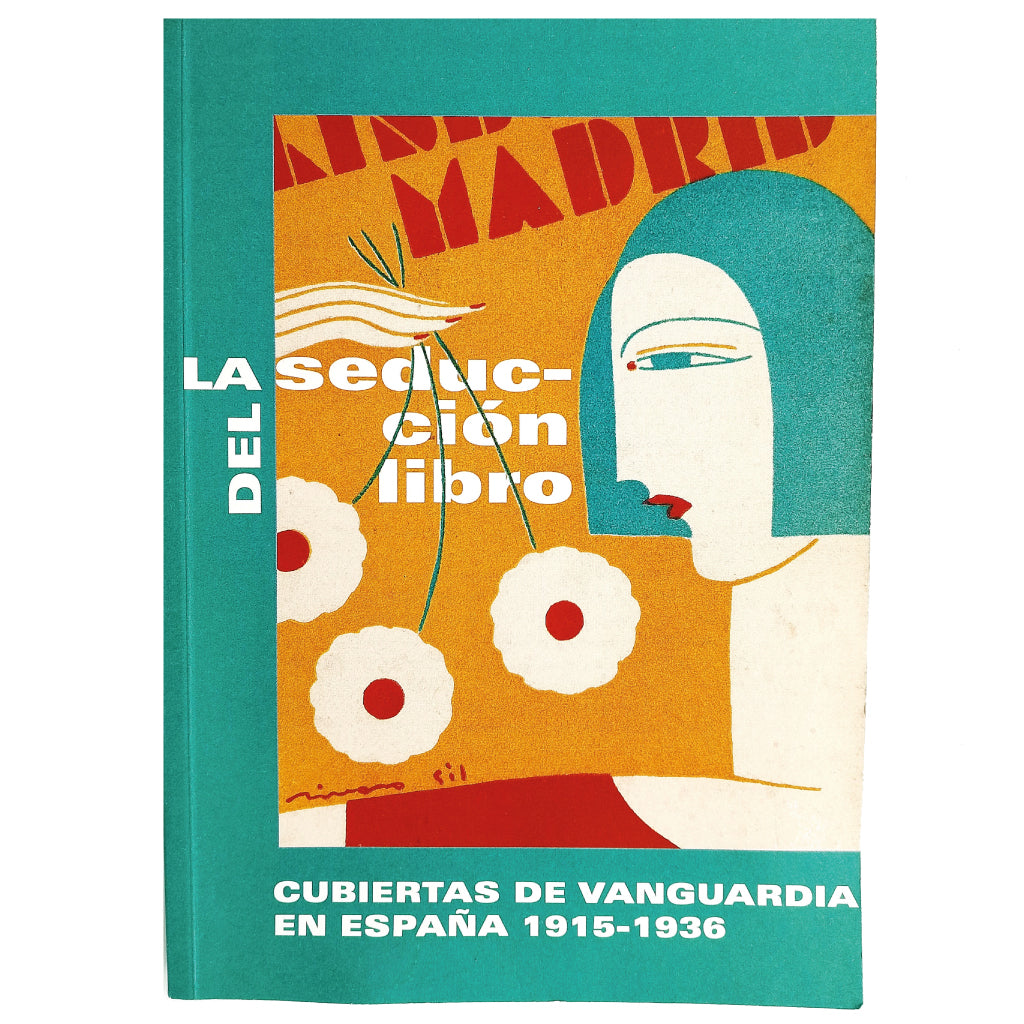 LA SEDUCCIÓN DEL LIBRO. Cubiertas de vanguardia en España 1915-1936. BNE