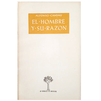 EL HOMBRE Y SU RAZÓN. Candau, Alfonso