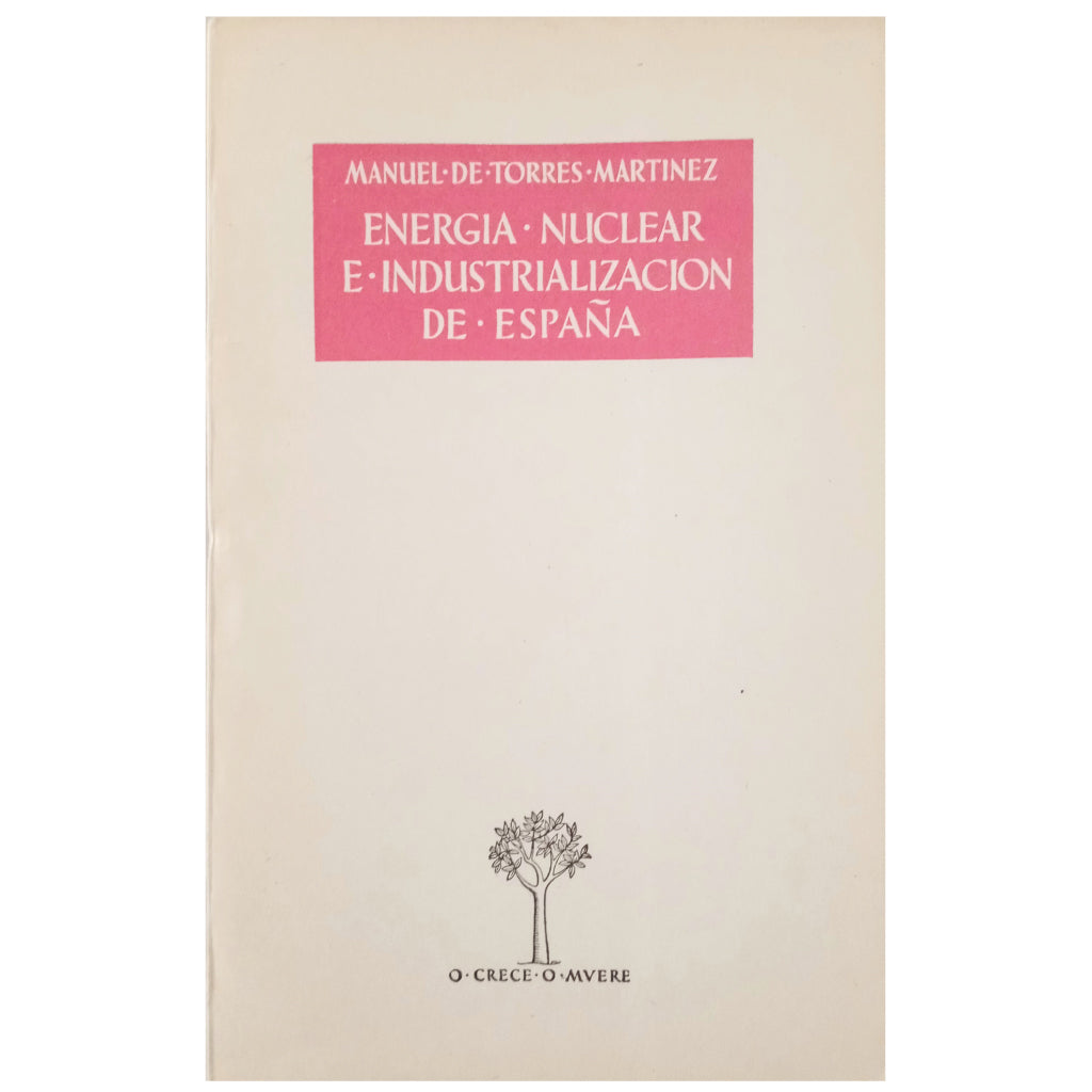 NUCLEAR ENERGY AND INDUSTRIALIZATION OF SPAIN. Torres Martínez, Manuel de