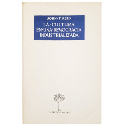 LA CULTURA EN UNA DEMOCRACIA INDUSTRIALIZADA. Reid, John T.