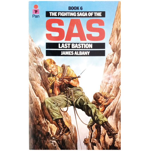 BOOK 6 THE FIGHTING SAGA OF THE SAS: LAST BASTION. Albany, James