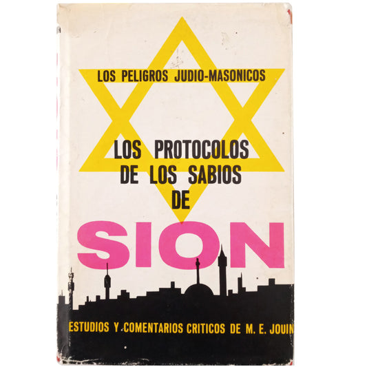 LOS PROTOCOLOS DE LOS SABIOS DE SIÓN. Jouin, M. E. ( Estudios y comentarios críticos)