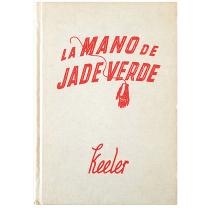 LA MANO DE JADE VERDE. Keeler, Harry Stephen