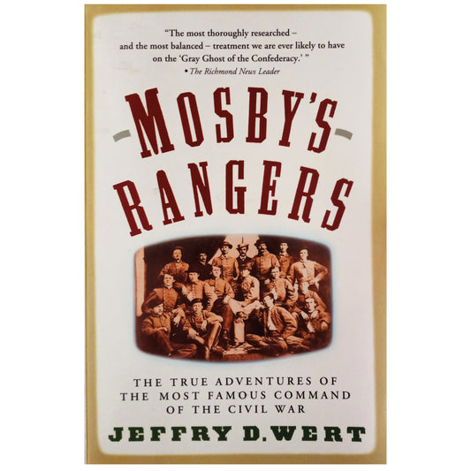 MOSBY'S RANGERS. Wert, Jeffry D.