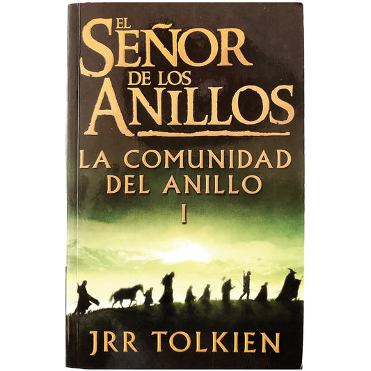 EL SEÑOR DE LOS ANILLOS I: LA COMUNIDAD DEL ANILLO. Tolkien, JRR