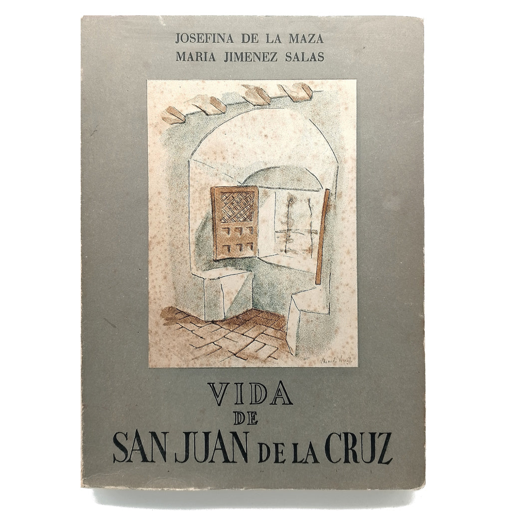 VIDA DE SAN JUAN DE LA CRUZ. Maza, Josefina de la/ Jiménez Salas, María