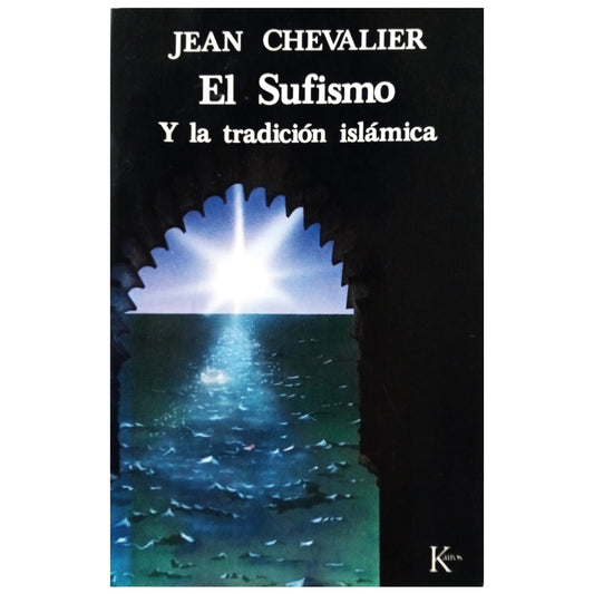 EL SUFISMO Y LA TRADICIÓN ISLÁMICA. Chevalier, Jean