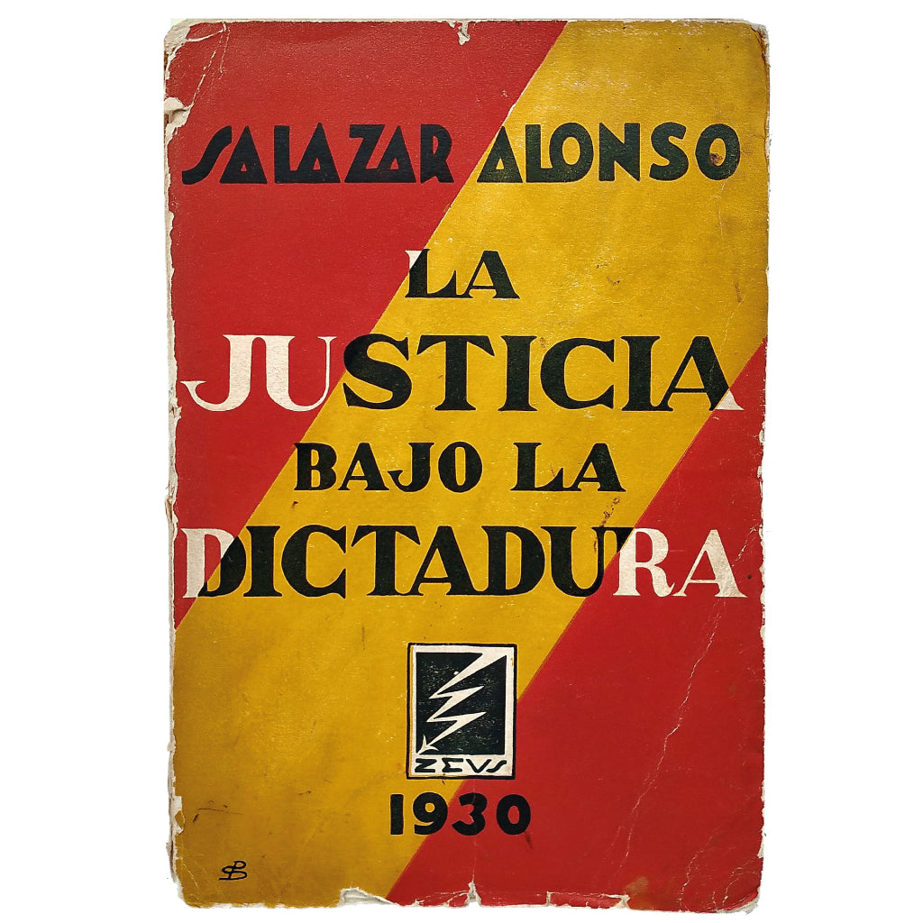 LA JUSTICIA BAJO LA DICTADURA. Salazar Alonso, R.