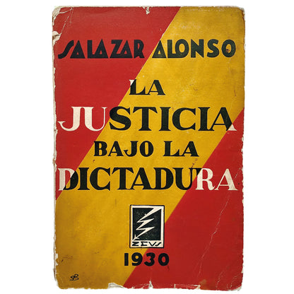 LA JUSTICIA BAJO LA DICTADURA. Salazar Alonso, R.