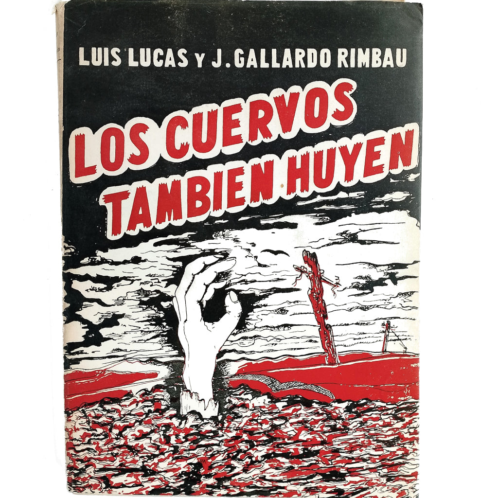 LOS CUERVOS TAMBIÉN HUYEN. Lucas, Luis / Gallardo Rimbau, J.