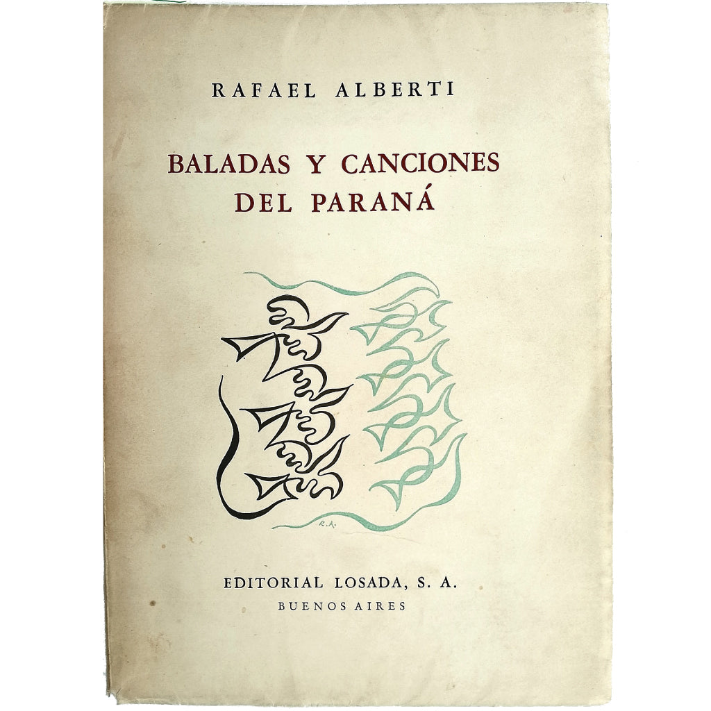 BALADAS Y CANCIONES DEL PARANÁ (1953-1954). Alberti, Rafael
