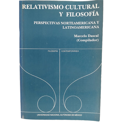 RELATIVISMO CULTURAL Y FILOSOFÍA. Perspectivas norteamericana y latinoamericana. Dascal, Marcelo