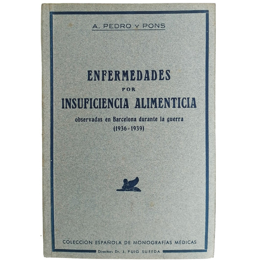 CLÍNICA, FISIOPATOLOGÍA Y TERAPÉUTICA DE LAS ENFERMEDADES POR INSUFICIENCIA ALIMENTICIA observadas en Barcelona durante la guerra (1936-1939)