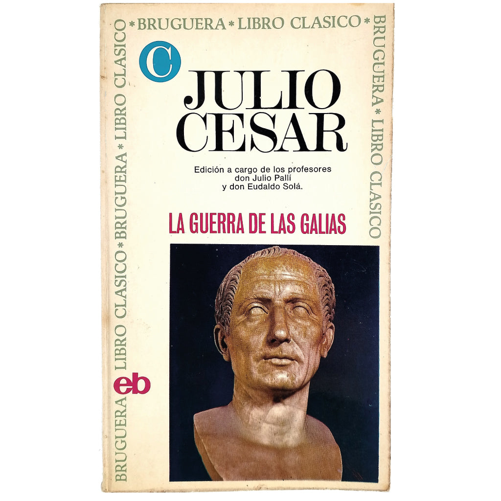 LA GUERRA DE LAS GALIAS. Julio Cesar