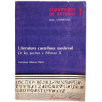 CUADERNOS DE ESTUDIO 1: LITERATURA CASTELLANA MEDIEVAL. De las jarchas a Alfonso X. Marcos Marín, Francisco