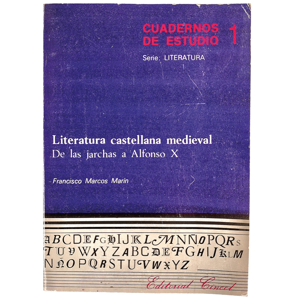 CUADERNOS DE ESTUDIO 1: LITERATURA CASTELLANA MEDIEVAL. De las jarchas a Alfonso X. Marcos Marín, Francisco