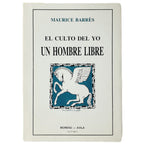 EL CULTO DEL YO. UN HOMBRE LIBRE. Barrès, Maurice