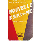 NOUVELLE ESPAGNE. Etude critique. La Maziere, Alice