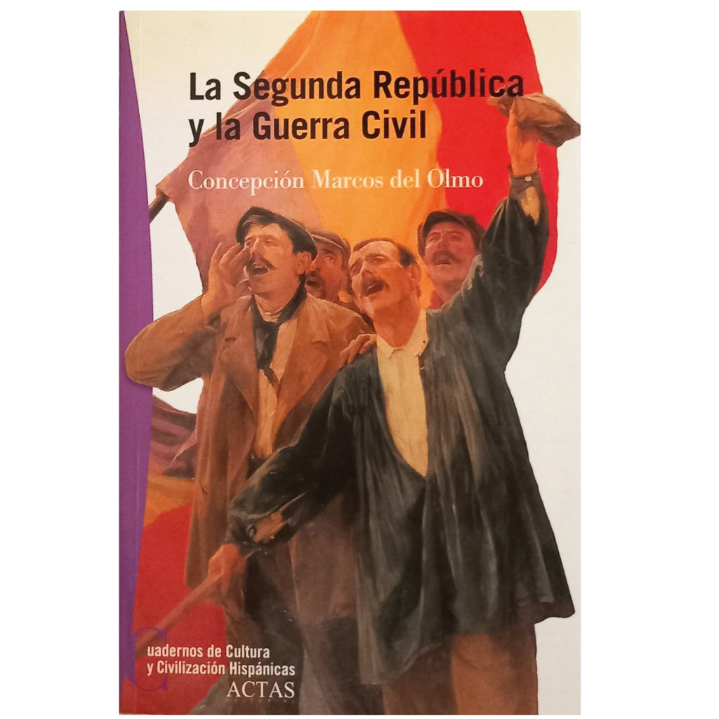 LA SEGUNDA REPÚBLICA Y LA GUERRA CIVIL. Marcos del Olmo, Concepción